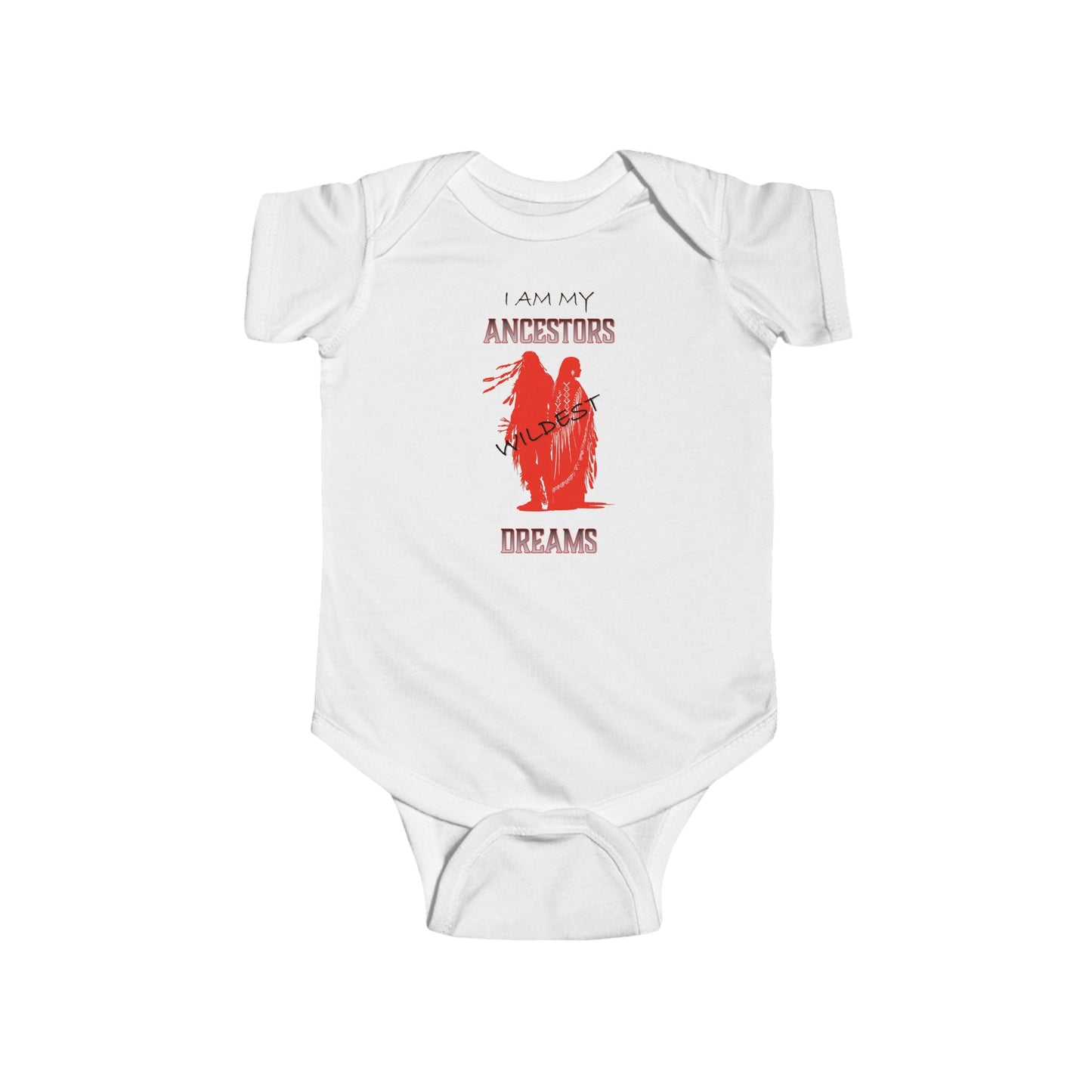 'I Am My Ancestors Wildest Dreams' Infant Fine Jersey Bodysuit