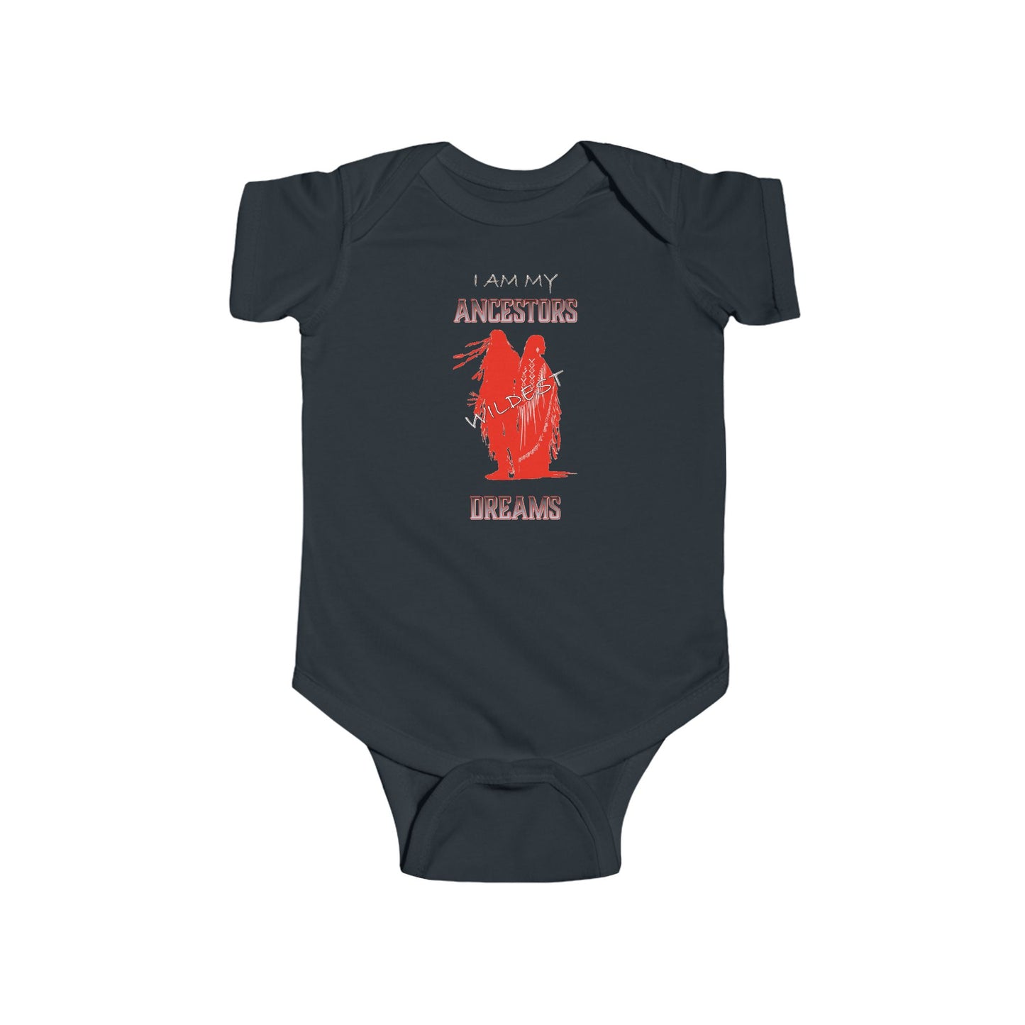 'I Am My Ancestors Wildest Dreams' Infant Fine Jersey Bodysuit